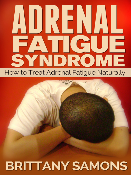 Title details for Adrenal Fatigue Syndrome by Brittany Samons - Available